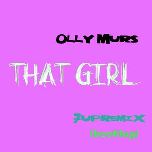 -That Girl（7upRMX Remix）