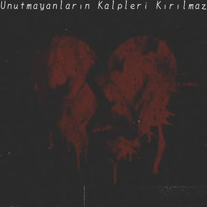 Unutmayanların Kalpleri Kırılmaz