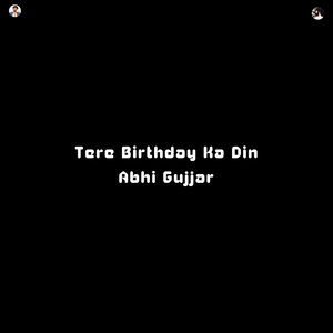 Tere Birthday Ka Din