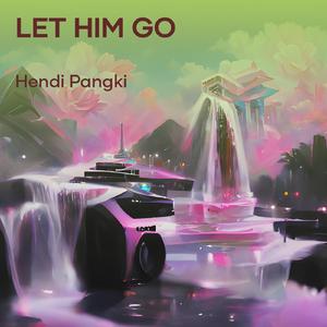 LET HIM GO (Remix)