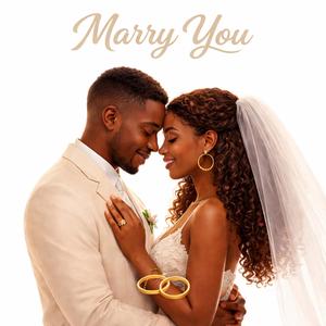 Marry You