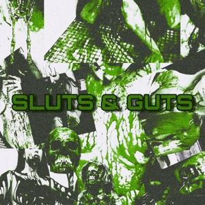 SLUTS & GUTS (feat. Gurotica & Sinsearr)