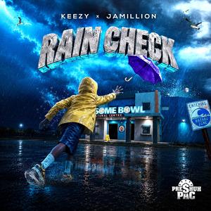 Raincheck (feat. Jamiilion & Keezy)