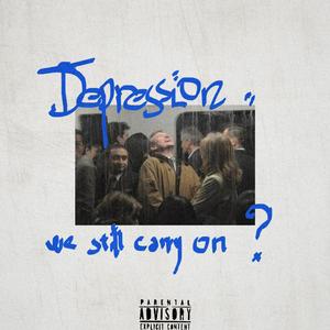 Depression ,We Still Carry On