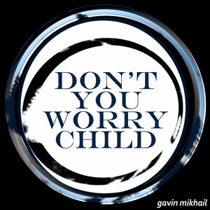 Don't You Worry Child (Acoustic)