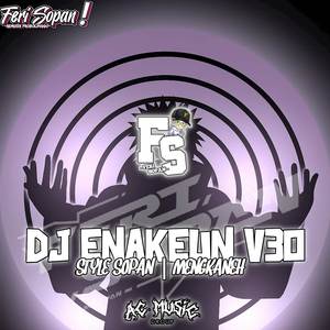 DJ ENAKEUN V30 X STYLE SOPAN | MENGKANEH
