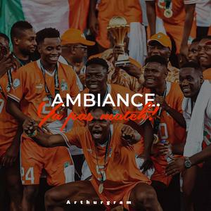 Ambiance (YA PAS MATCH!)