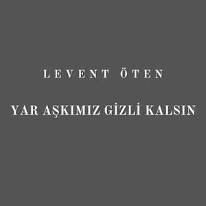 Yar Aşkımız Gizli Kalsın