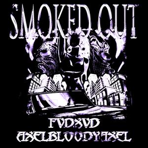 SMOKED Out (feat. Axelbloodyaxel)