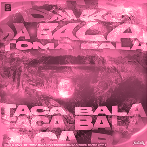 Taca a Bala -|X- Toma Bala