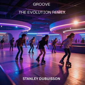 GROOVE (THE EVOLUTION REMIX )