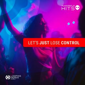 Let's Just Lose Control