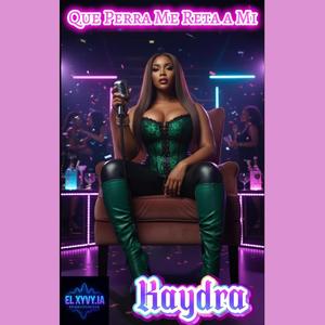 Que Perra Me Reta a Mi (feat. Kaydra)