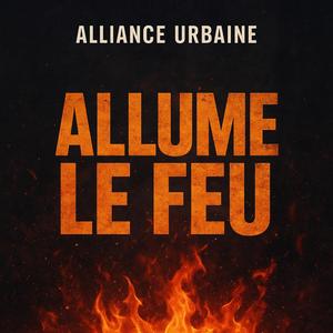 Allume le feu