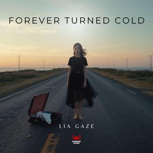 Forever Turned Cold