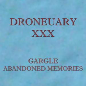 Droneuary XXX - Abandoned Memories