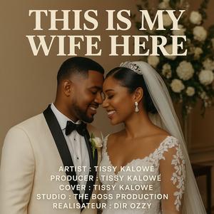 THIS IS MY WIFE HERE