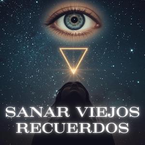 Sanar Viejos Recuerdos