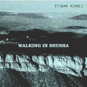 Walking in Shusha (feat. Alim Qasimov)