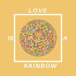 Love is a Rainbow