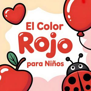 El Color Rojo (Canción Infantil Educativa)