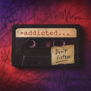 Addicted