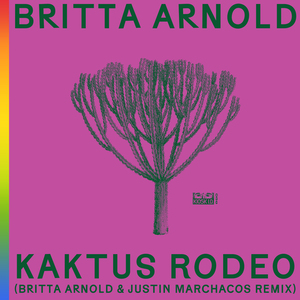 Kaktus Rodeo (Britta Arnold & Justin Marchacos Remix)