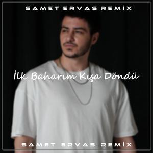 İlk Baharım Kışa Döndü (Remix)