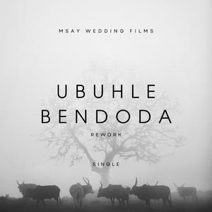 Ubuhle Bendoda (Rework)