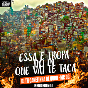 Essa e Tropa do M Que Vai Te Taca