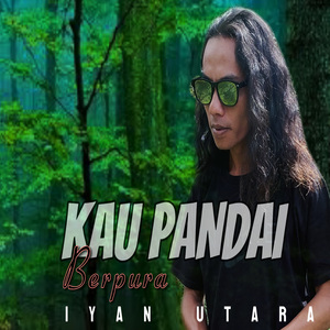 Kau Pandai Berpura