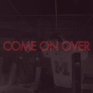 Come On Over (feat. Grafezzy)