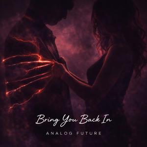 Bring You Back In