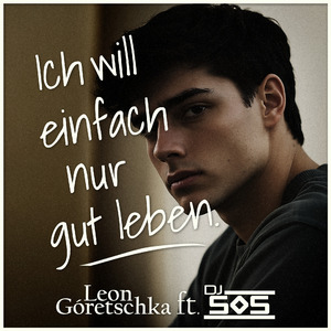 Ich will einfach nur gut leben