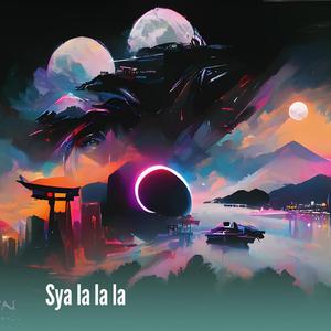 Sya La La La