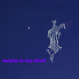 Empty in my mind