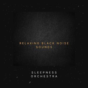 Relaxing Black Noise Sounds