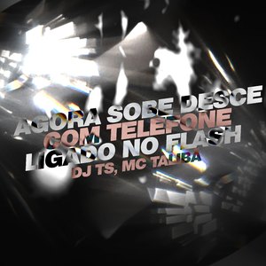 Agora Sobe Desce, Com Telefone Ligado no Flash