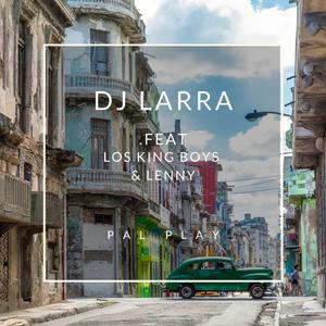 Pal Play (feat. Los King Boys & Lenny)