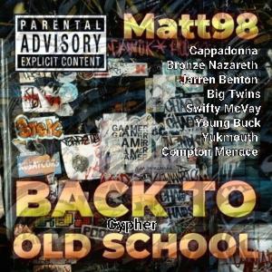 Back To Old School Cypher (feat. Cappadonna, Bronze Nazareth, Jarren Benton, Big Twins, Swifty McVay, Young Buck, Yukmouth & Compton Menace)