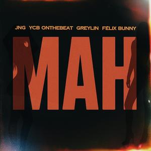MAH (feat. JNG, Greylin & Felix Bonny)