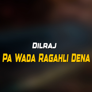 Pa Wada Ragahli Dena