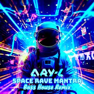 Space Rave Mantra (Bass House Remix)