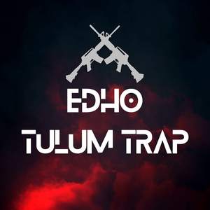 Edho Tulum Trap