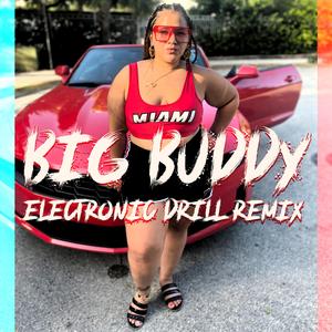 Big Buddy (feat. Durgaveli) (Electronic Drill Remix)