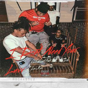 I Don’t Need Your Luvv