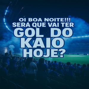 Oi Boa Noite!!! Será Que Vai Ter Gol do Kaio Hoje