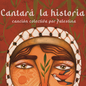 Cantará la historia (Canción colectiva por Palestina)