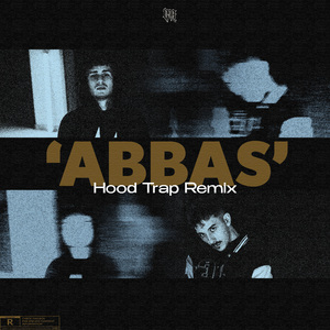 ABBAS (Hood Trap Remix)