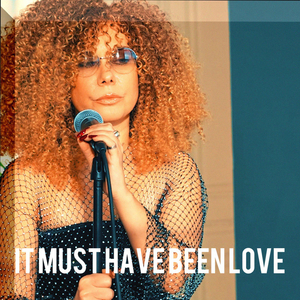 It Must Have Been Love